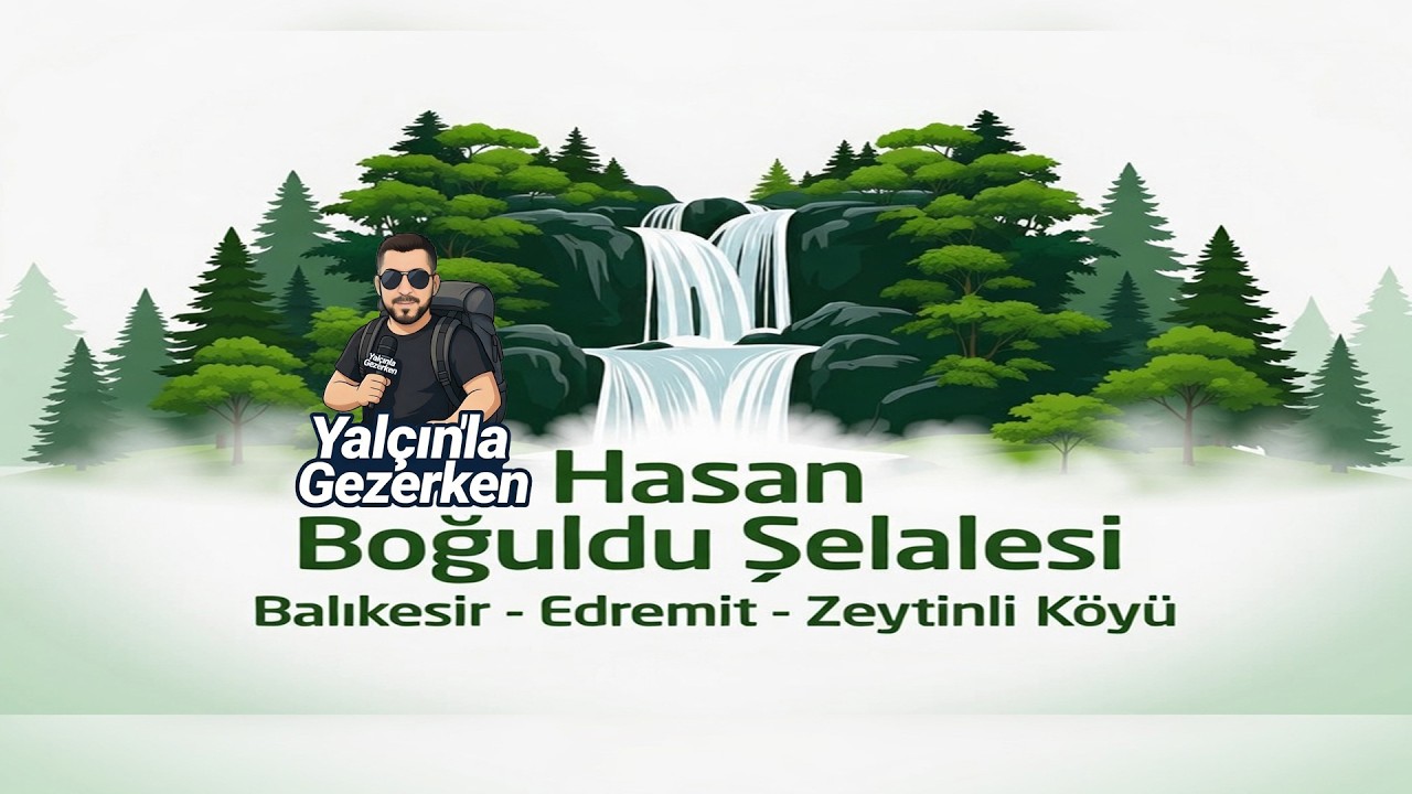 Hasan Boğuldu Şelalesi Balıkesir Edremit Zeytinli Köyü