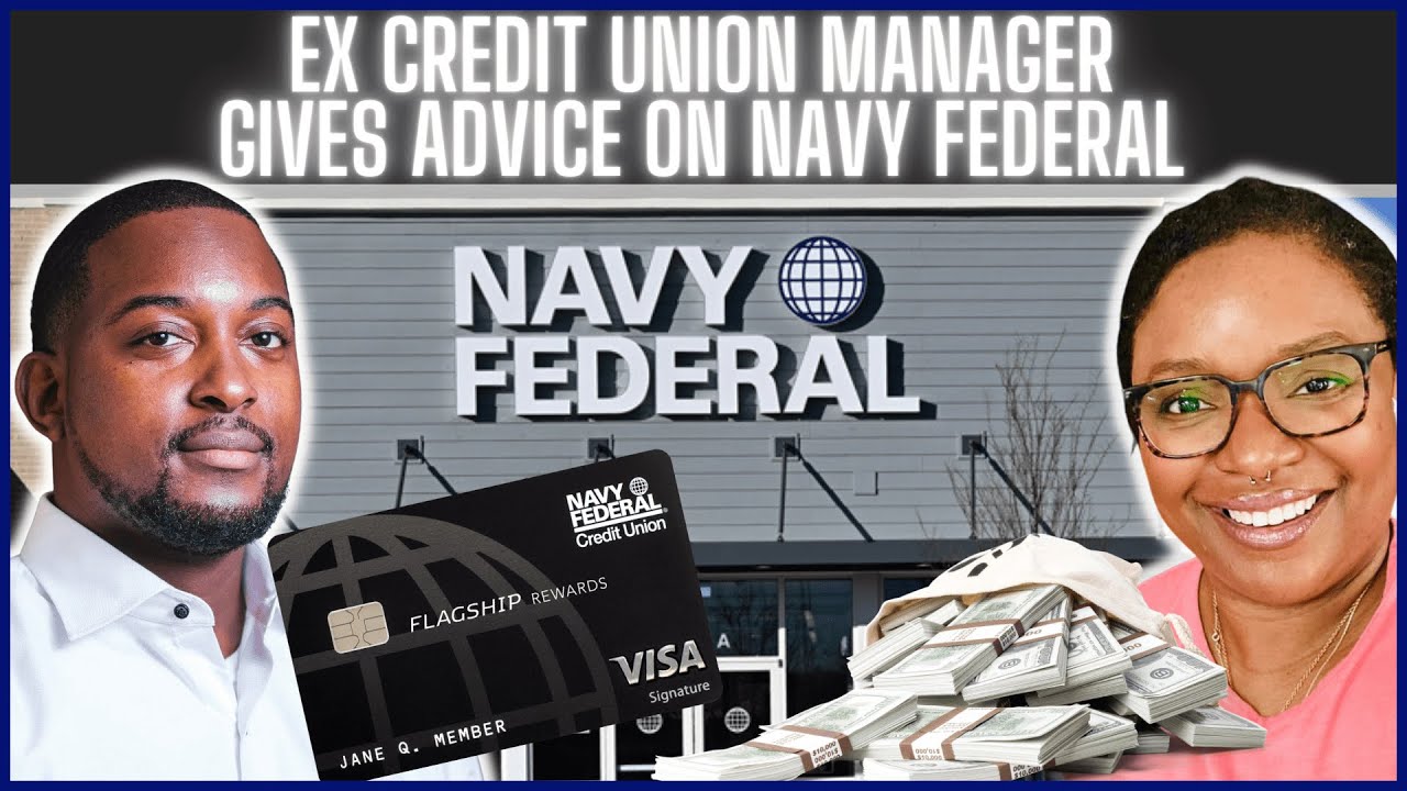 БЫВШИЙ МЕНЕДЖЕР кредитного союза дает советы по NAVY FEDERAL!