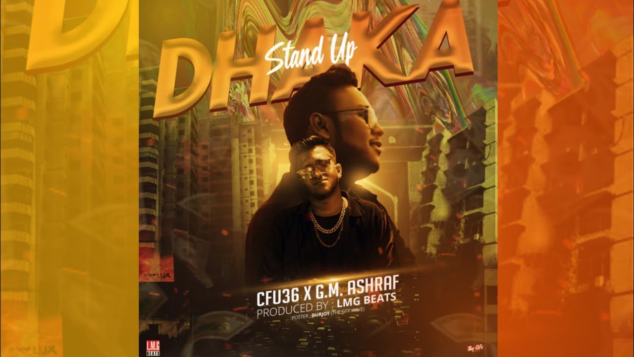 Cfu36 - Dhaka Stand Up ft. G M Ashraf (Music) | New Bangla Rap Song | SHBRO