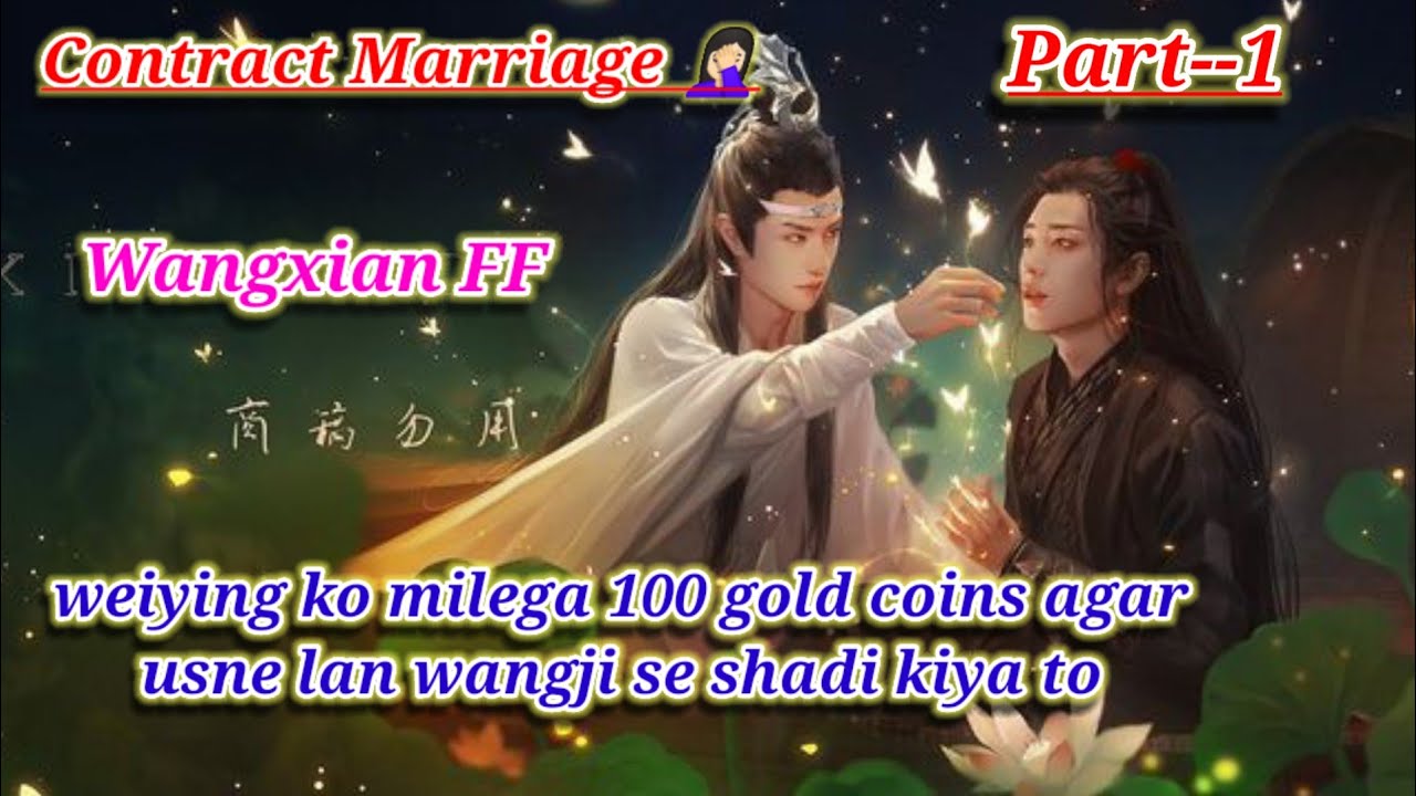 Contract Marriage 🤦🏻‍♀️ // Wangxian FF // Part--1 // historical Wangxian FF explained in hindi //