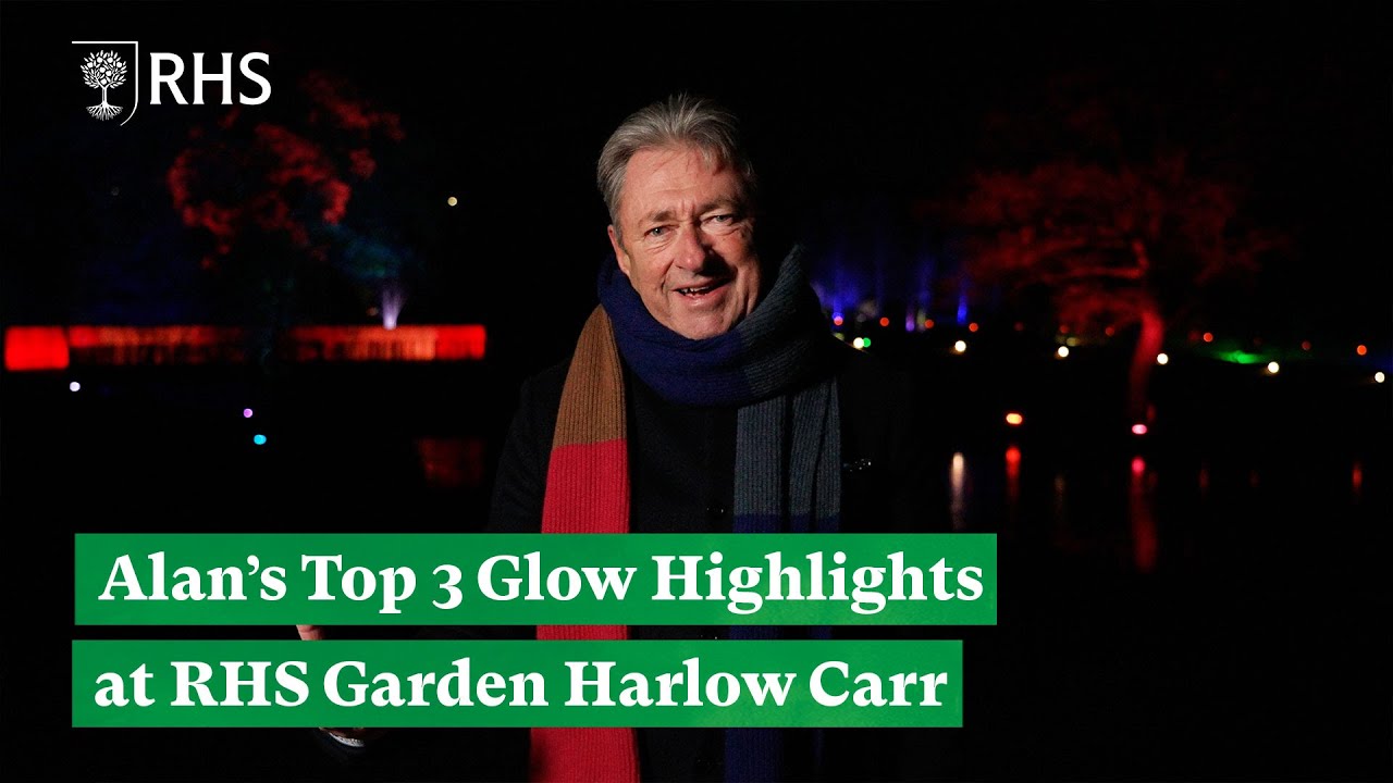 Alan Titchmarsh's Top 3 RHS Glow Highlights at RHS Garden Harlow Carr | The RHS