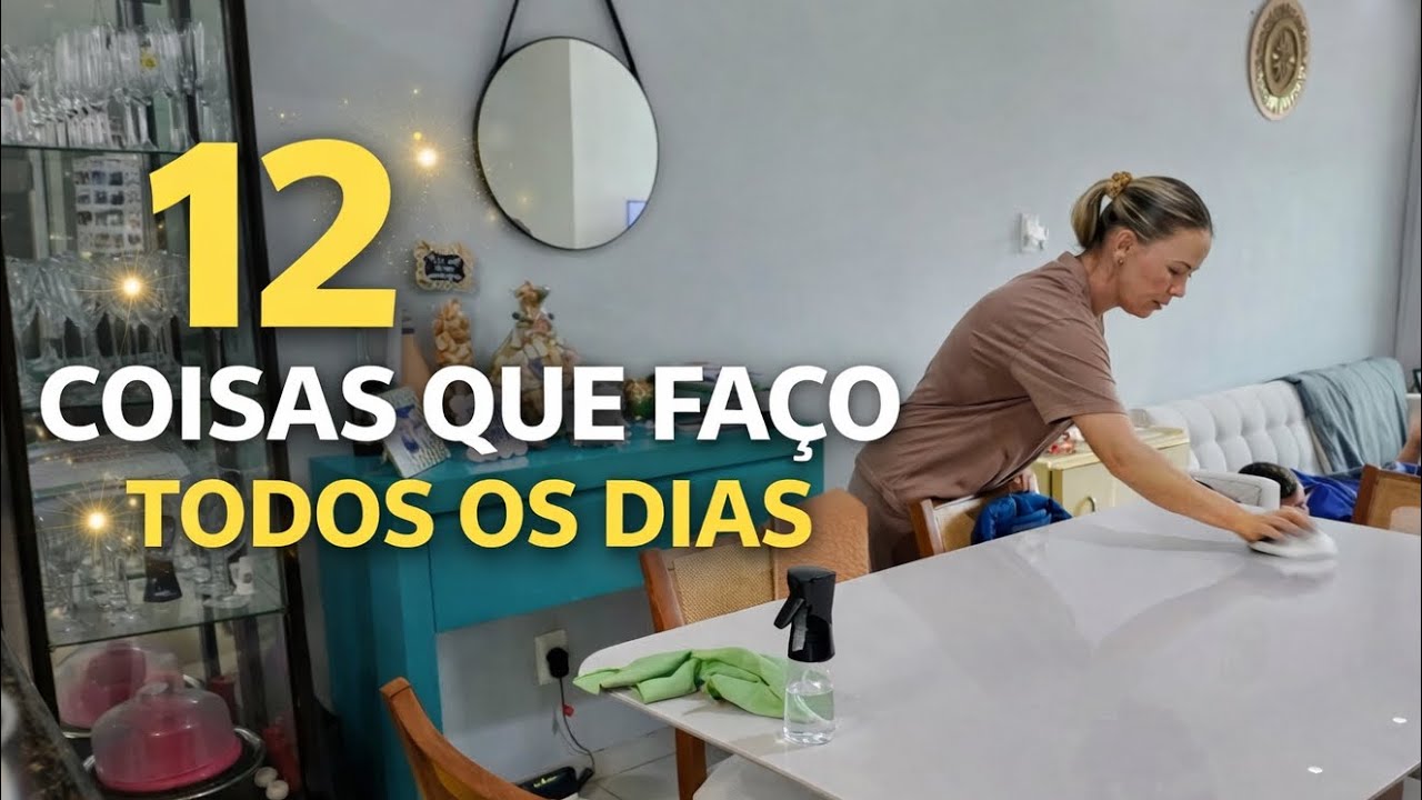 Transforme sua rotina 12 coisas simples que faço todos os dias para manter a casa em ordem