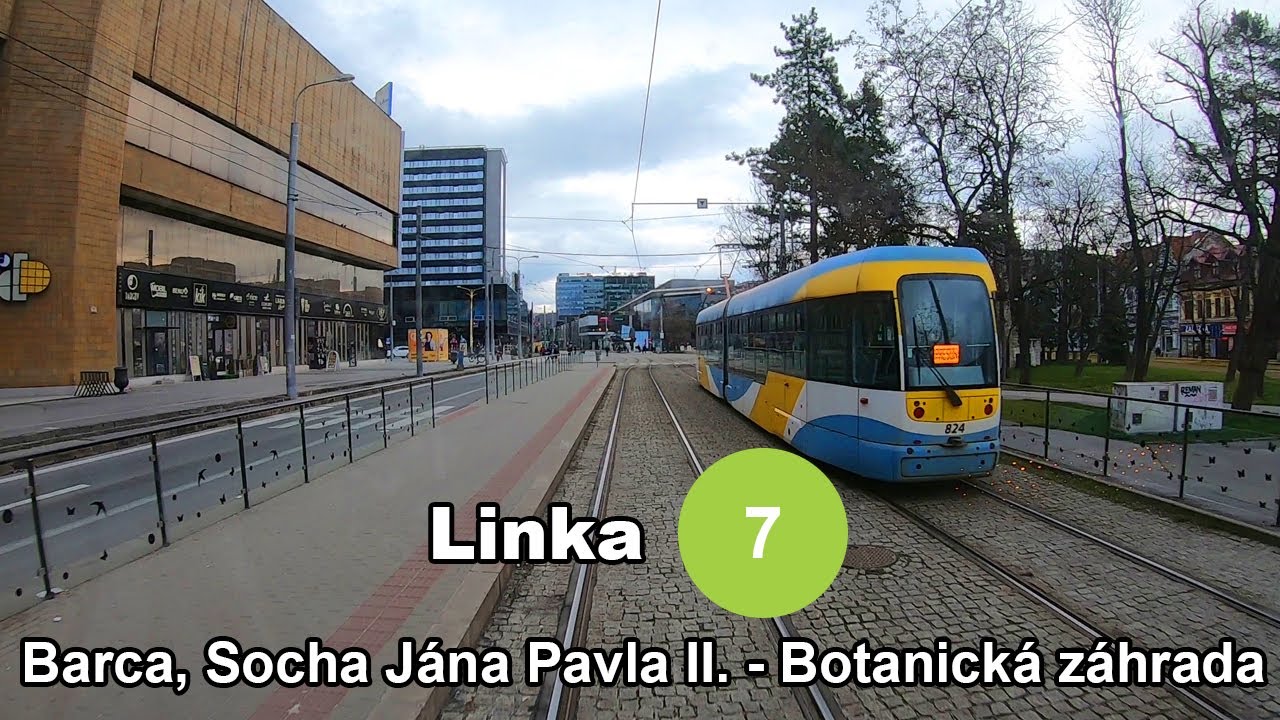KOŠICE TRAM | Linka 7 Barca, Socha Jána Pavla II. - Botanická záhrada