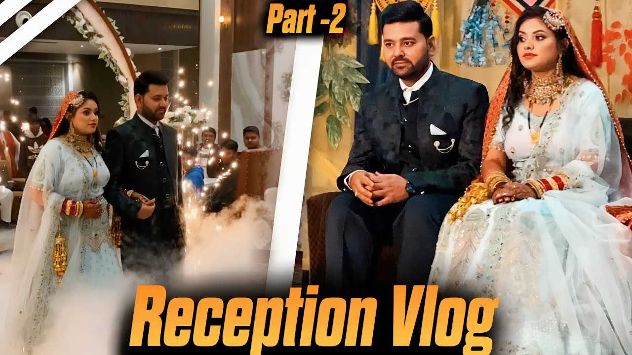RECEPTION VLOG | PART -2 😍| @HunterVlogs-om6ns 