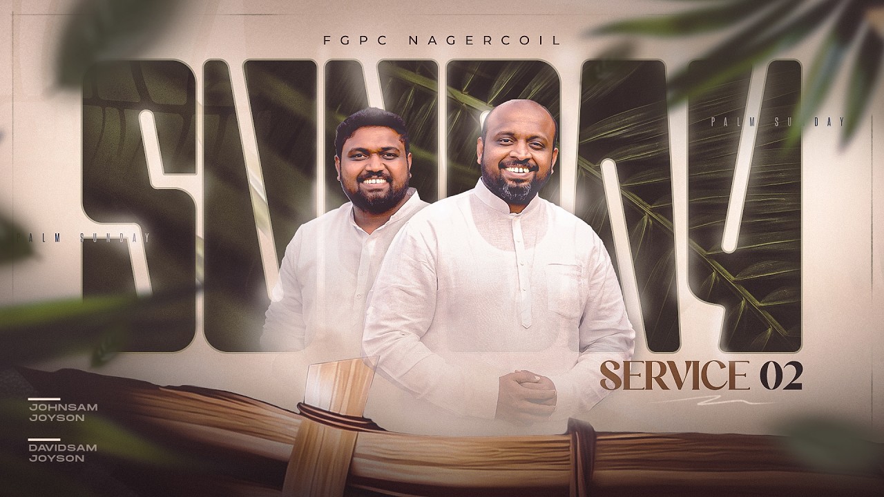 SUNDAY SERVICE - 02 (29-03-2026)​​ | JOHNSAM JOYSON | DAVIDSAM JOYSON |  FGPC NAGERCOIL