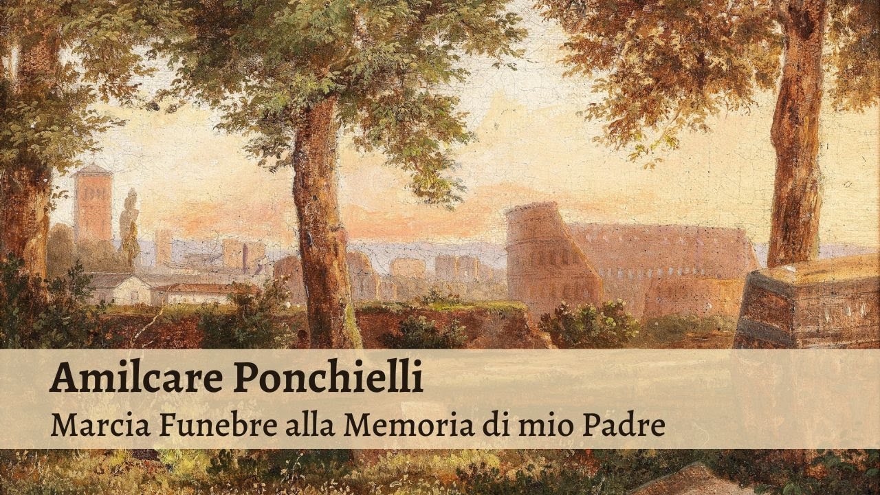 Ponchielli, Marcia Funebre alla Memoria di mio Padre