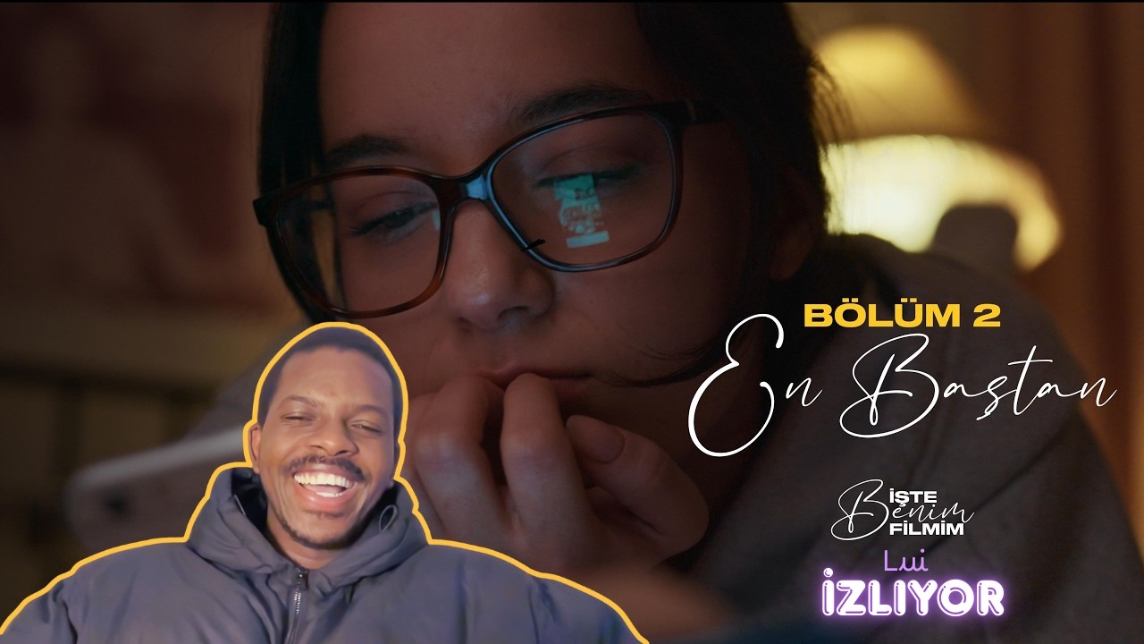 LUI İşte Benim Filmim | BÖLÜM 2 
