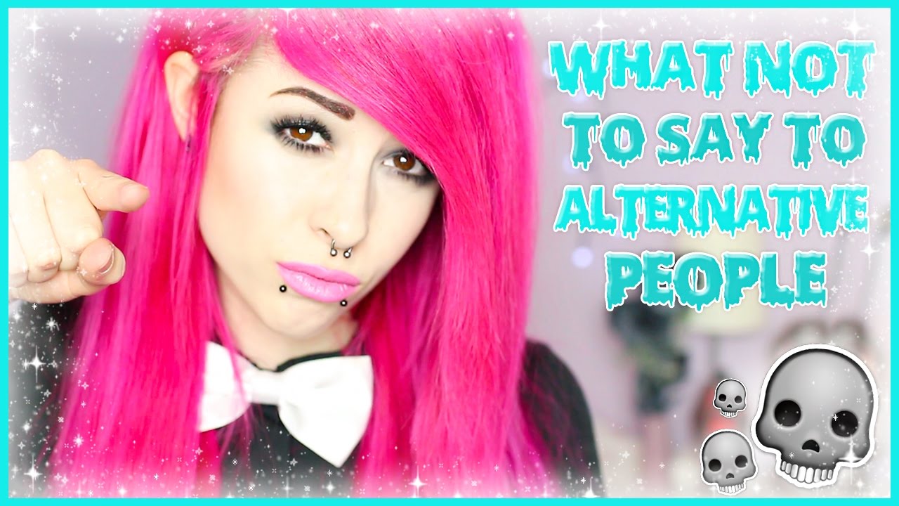 ✖ What Not To Say To Alternative People