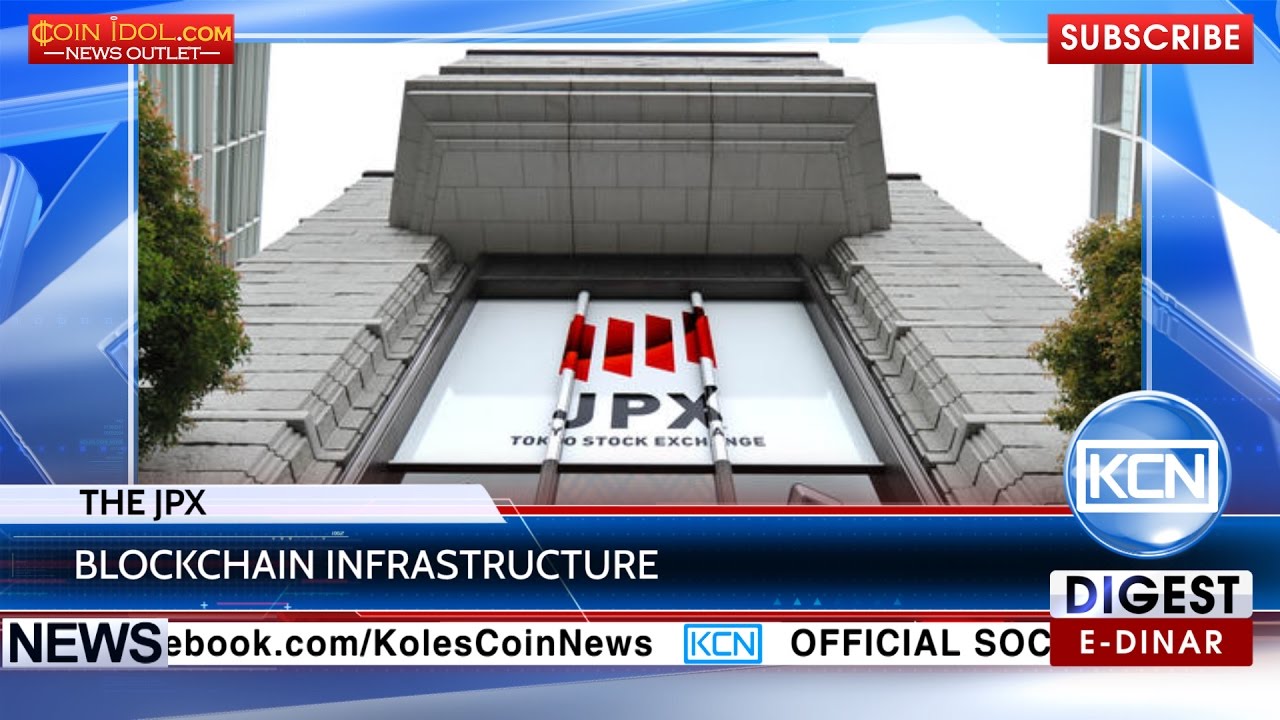 KCN: The Japan Exchange Group is introducing blockchain
