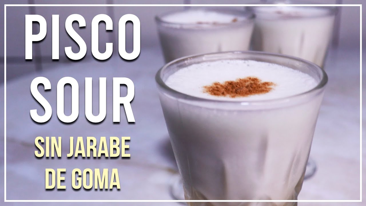 PISCO SOUR - preparación rápida y sin jarabe de goma | Gabcamva