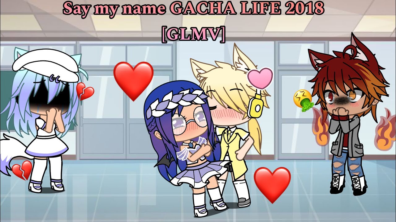 Say my name Gacha life 2018 [GLMV]