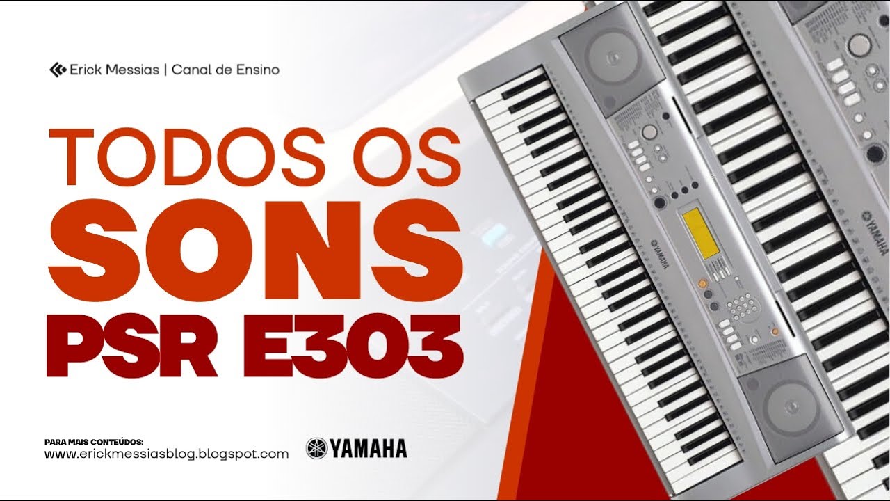 YAMAHA PSR E303 - TODOS OS SONS DE FÁBRICA - ALL SONGS 2025 | ericckmessias #psre303