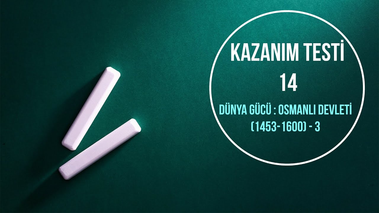 TEST 14 | MEB Tarih Kazanım Testleri Çözümleri | Dünya Gücü : Osmanlı Devleti (1453-1600) - 3