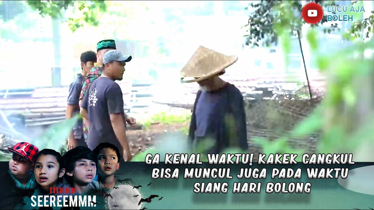 GA KENAL WAKTU! KAKEK CANGKUL BISA MUNCUL JUGA PADA WAKTU SIANG HARI BOLONG - IH SEREM