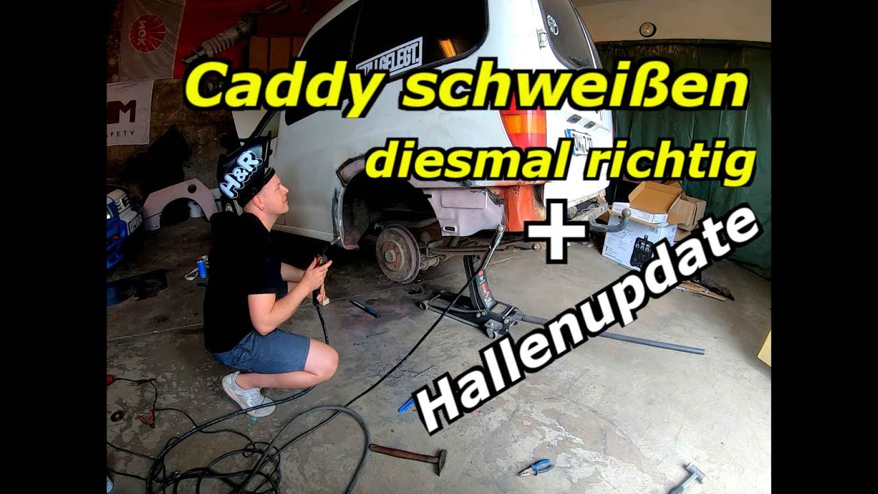 Hallenupdate Schutzgas, VW Caddy Karosse schweißen diesmal aber richtig