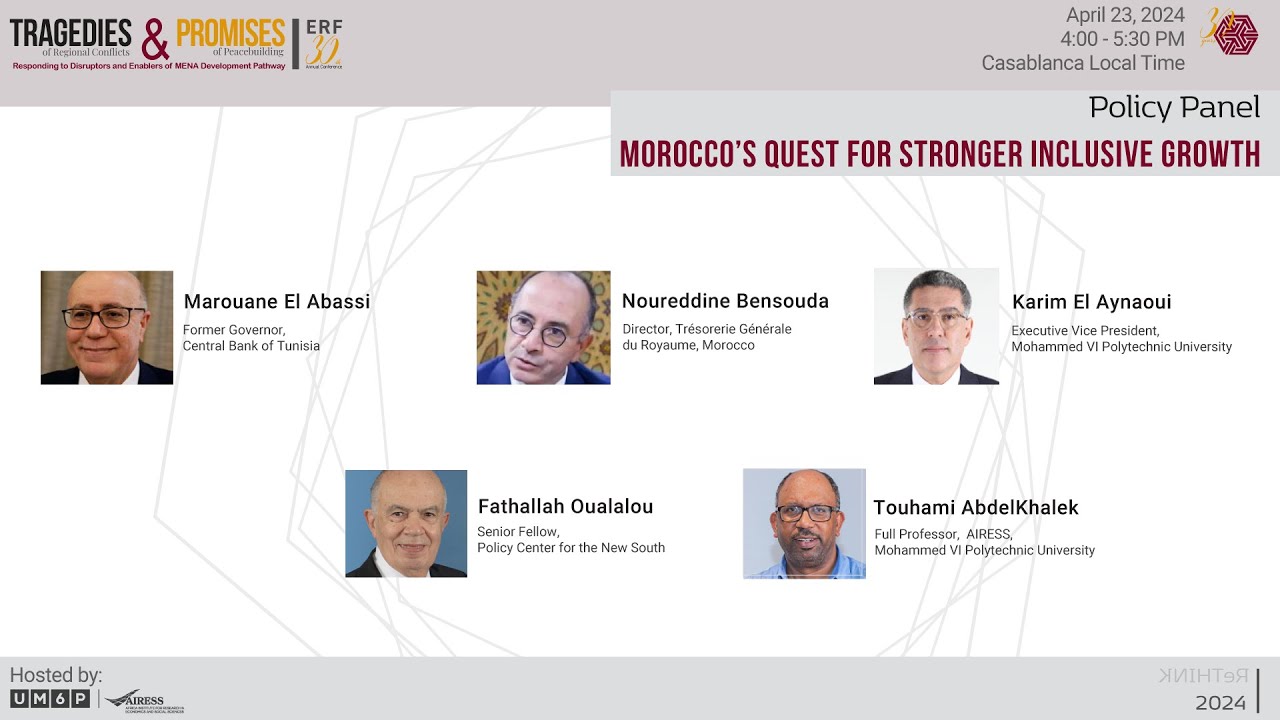 ERF 30th Annual Conference - Policy Panel: Morocco’s Quest for Stronger Inclusive Growth