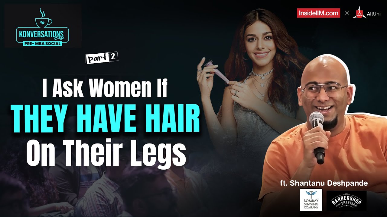 This IIM L Alum Built A 1500 Crore Start-Up In 7 Years, Ft. Shantanu D., Bombay Shaving Company