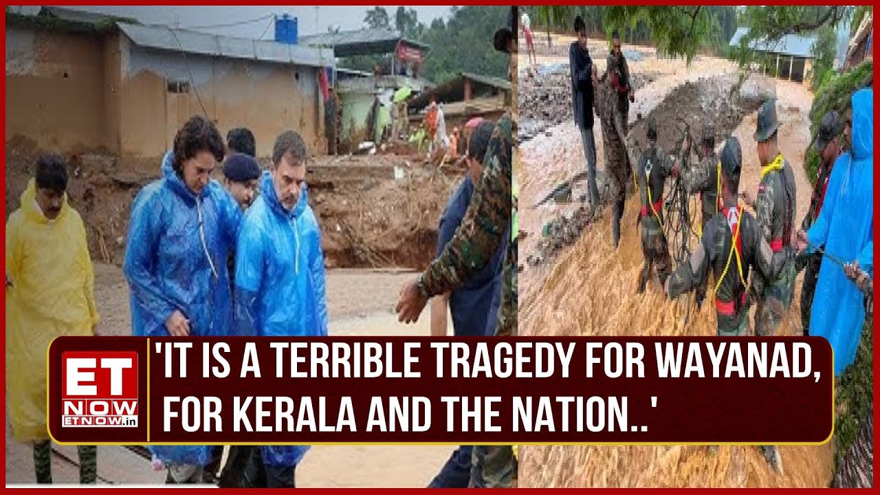 Wayanad Landslide: Rahul Gandhi Describes Tragedy and Pledges Support for Survivors