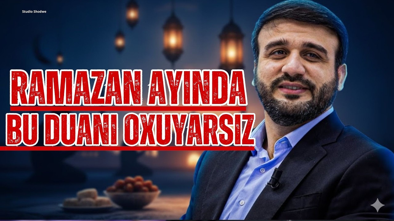 Hacı Ramil - Ramazan ayında bu duanı oxuyarsız