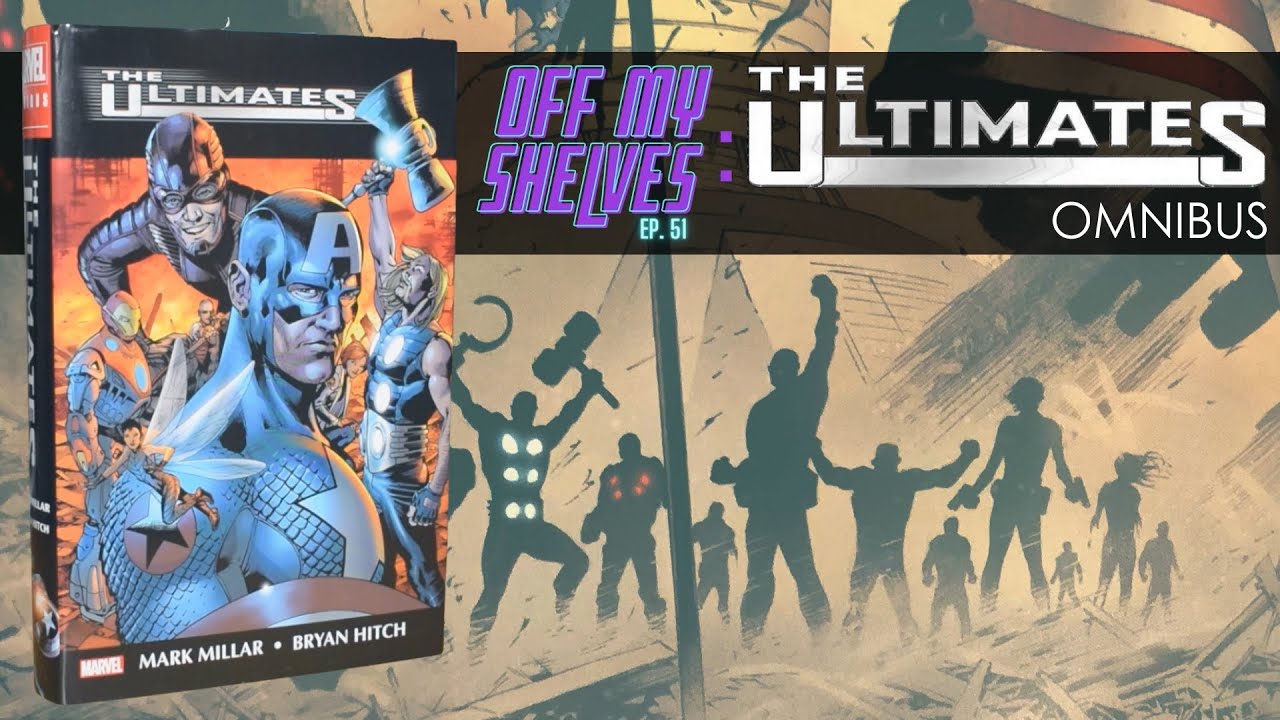 Off My Shelves - Episode 51: The Ultimates Omnibus by Mark Millar & Bryan Hitch