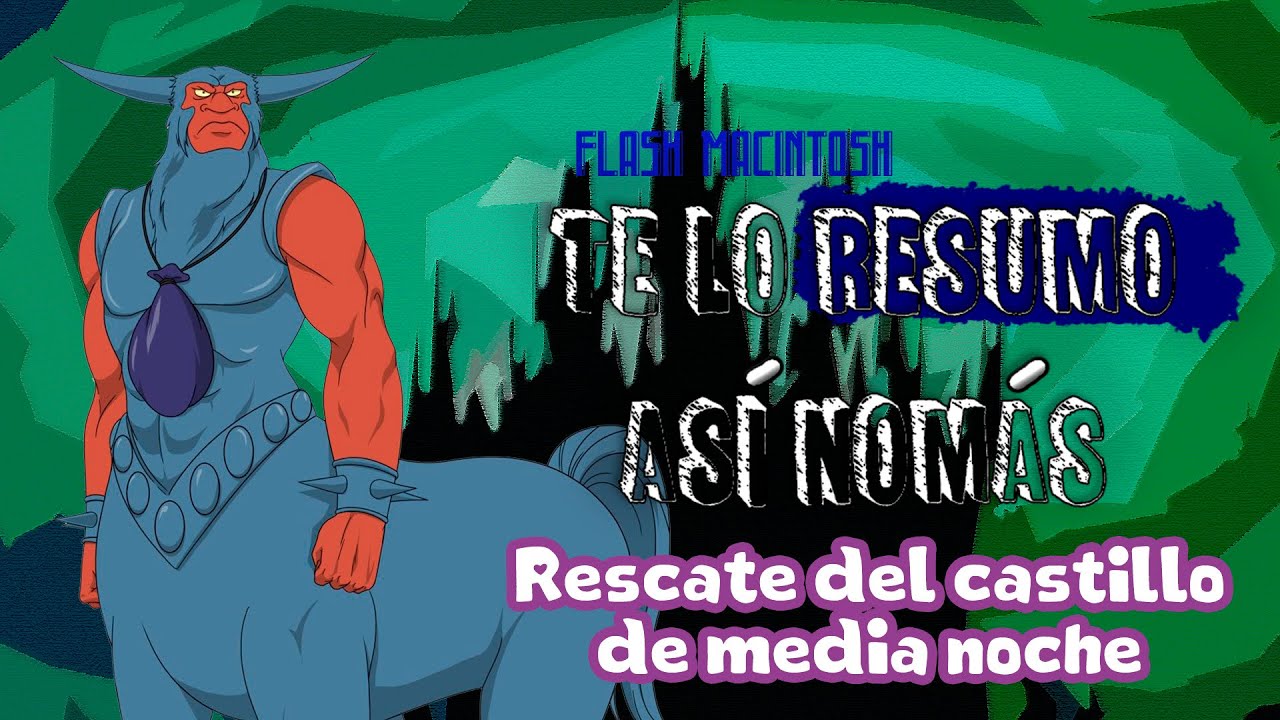 My Little Pony: Rescate del castillo de media noche | Te Lo Resumo Así Nomás | Flash Macintosh