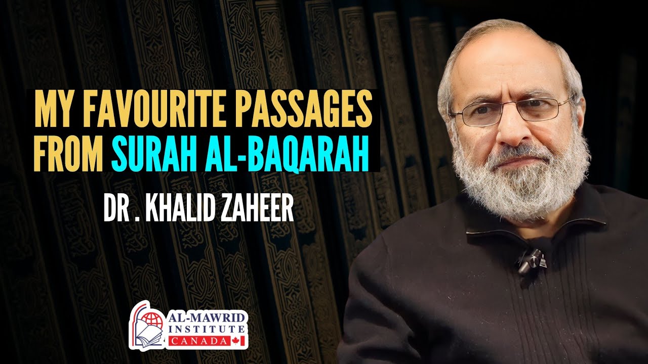 My Favourite Passages From Surah Al-Baqarah | Dr Khalid Zaheer