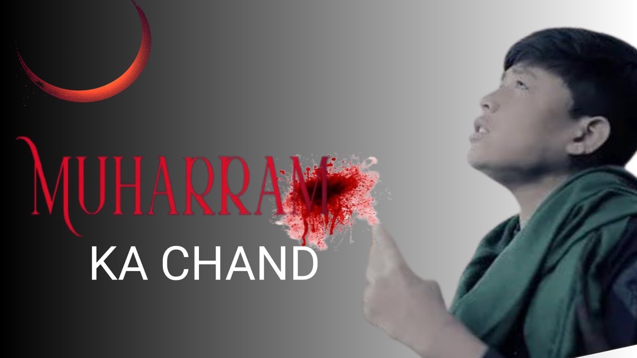 JAB CHAND MUHARRAM KA NIKALTA HAI FALAK PAR | KARBALA LOGS | 4K
