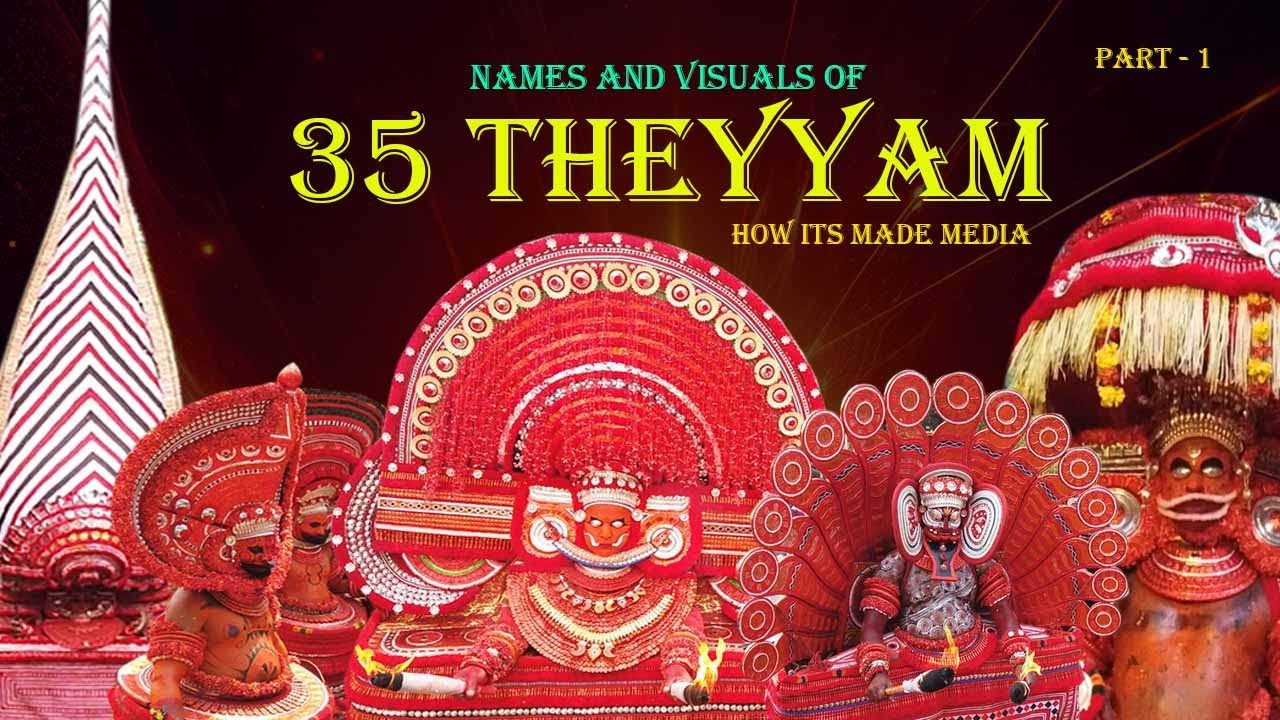 35 Amazing theyyam visuals and names തെയ്യപ്രപഞ്ചത്തിലെ 35 തെയ്യങ്ങൾ കാണാം Part 1