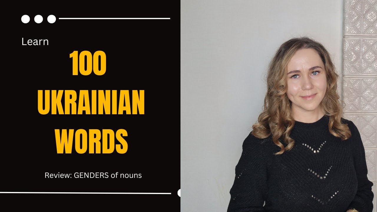 Learn 100 COMMON Ukrainian words + Genders of nouns