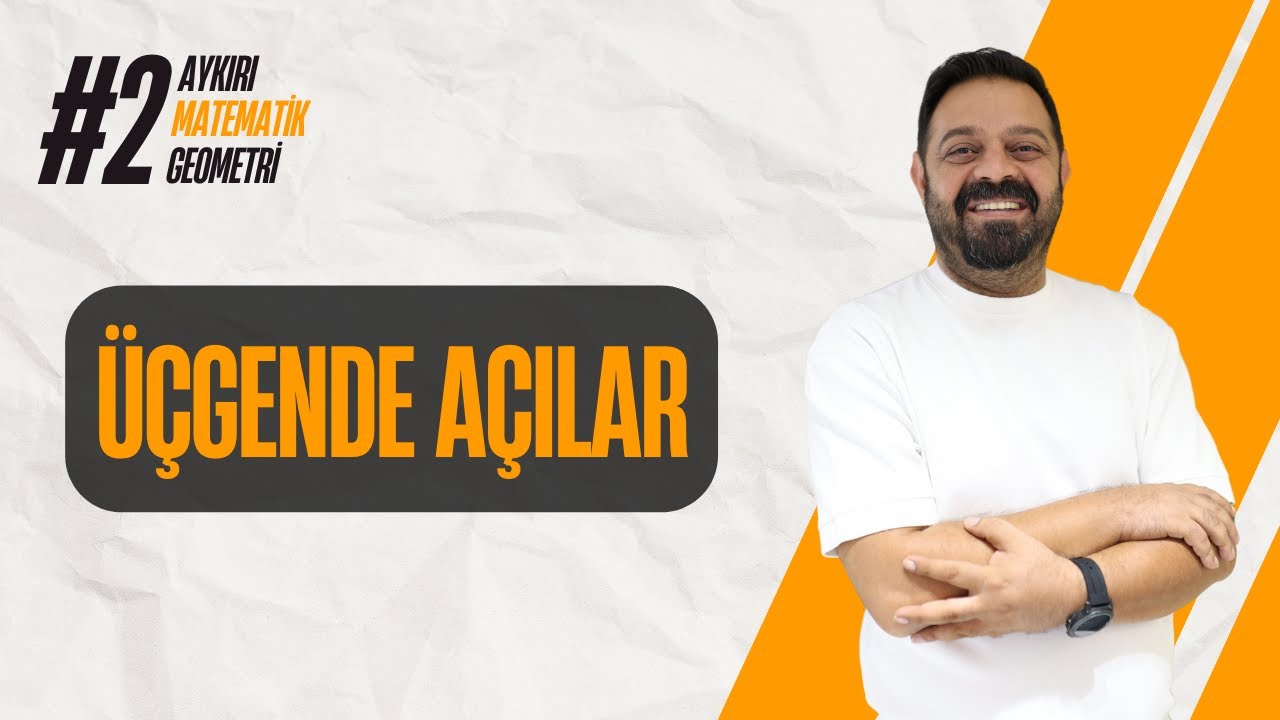 Üçgende Açılar l – 2. Bölüm | Aykırı Matematik