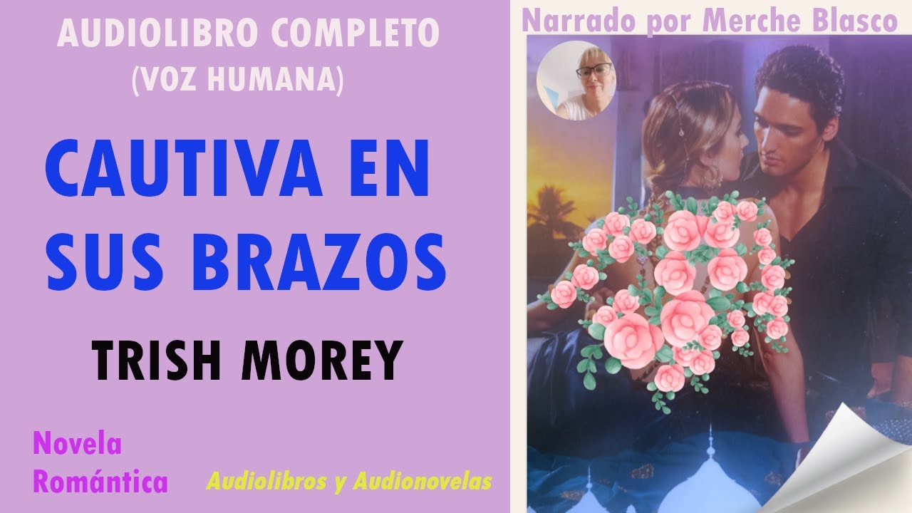 Audiolibro CAUTIVA EN SUS BRAZOS- Novela de amor en español- Audiolibro romántico con voz humana
