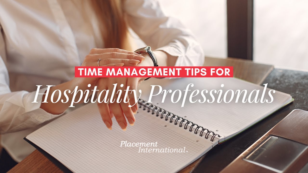 Time Management Tips for Hospitality Professionals