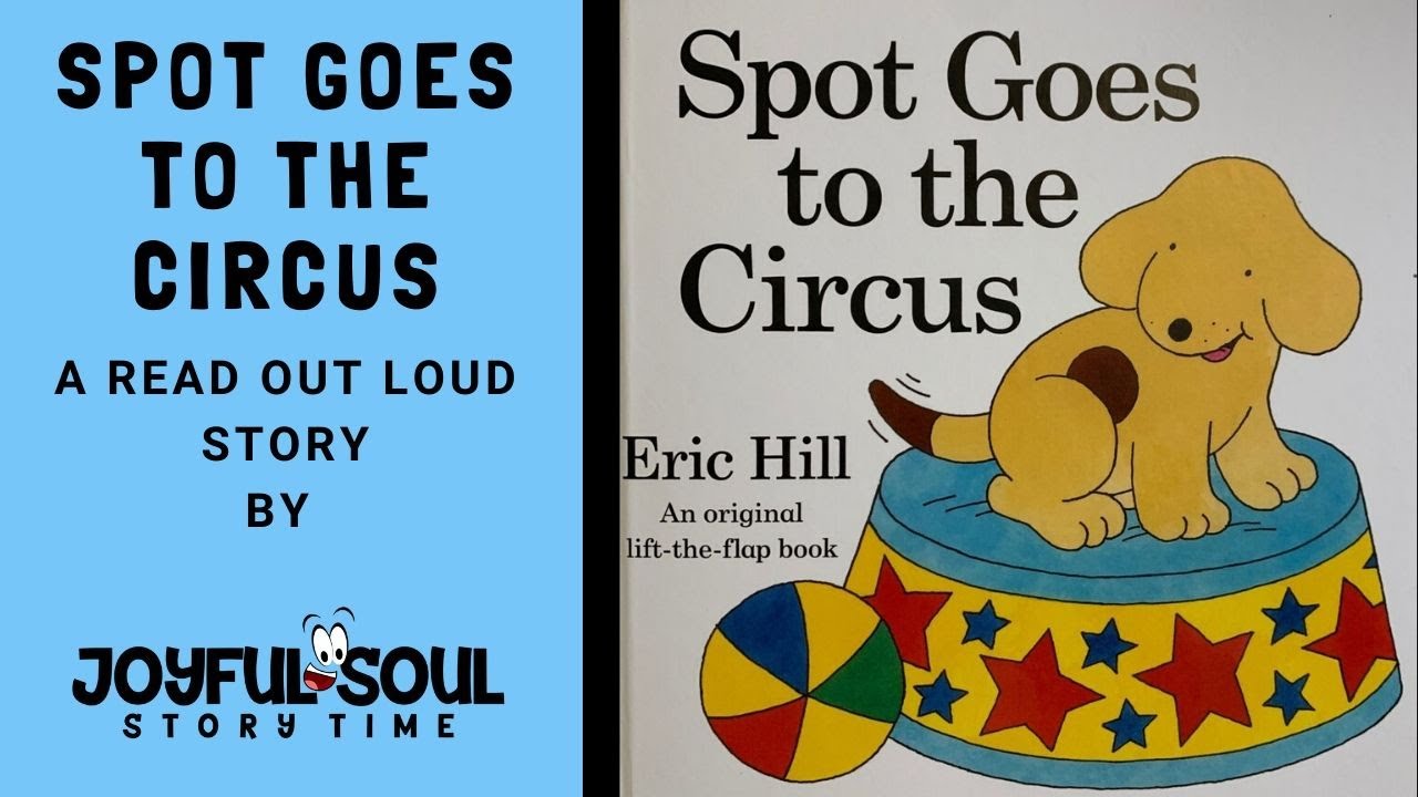 Spot Goes to the Circus | By Eric Hill | Read aloud book | Joyful Soul Story Time | Kid's Book |