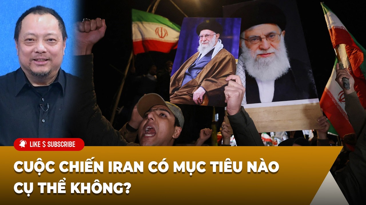 Hội Luận Trong Tuần P1 (03-09-2026) Cuộc chiến Iran có mục tiêu nào cụ thể không?