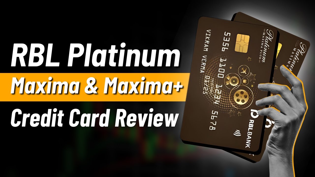 RBL Platinum Maxima Credit Card Complete Review 2025 | RBL Platinum Maxima & Maxima Plus Credit Card