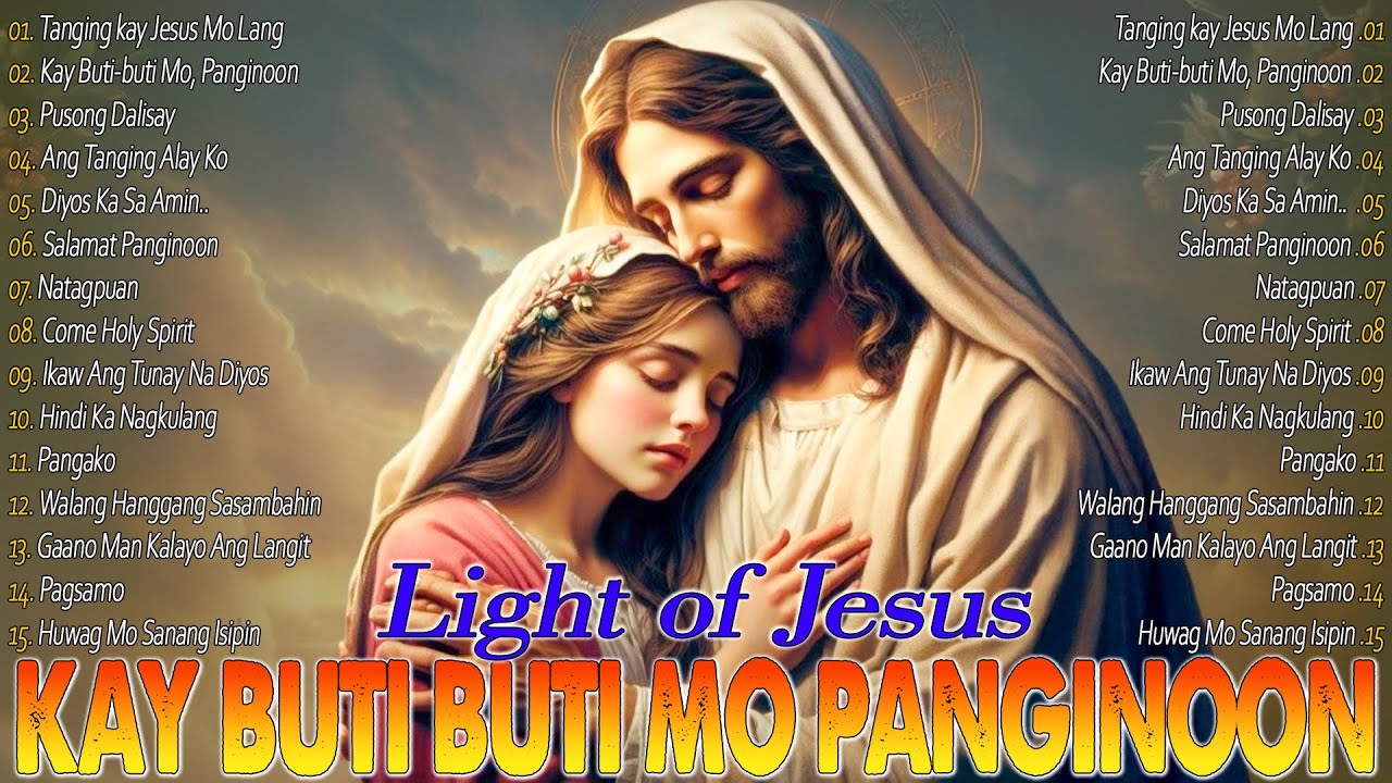 Best Tagalog Christian Songs ✝️ Kay Buti Buti Mo Panginoon || Tagalog Worship Songs Collection❤️‍🔥