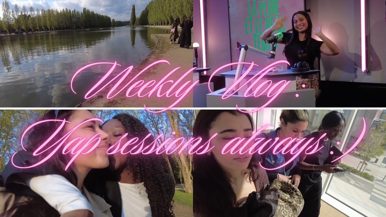 Weekly Vlog : Une semaine de copines qui yap…