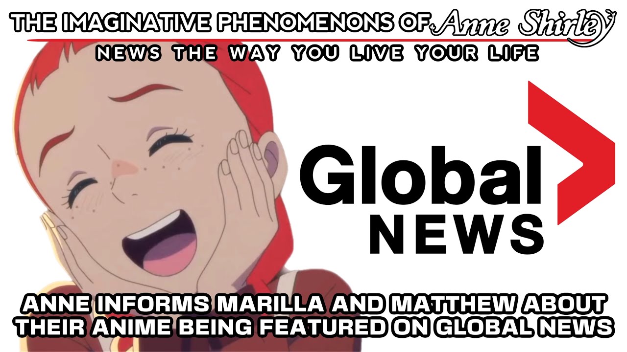 Anne Shirley informs Marilla and Matthew Cuthbert about their anime being featured on Global News