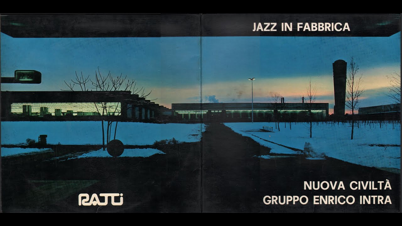 - GRUPPO ENRICO INTRA &ndash; NUOVA CIVILT&Agrave; - JAZZ IN FABBRICA - ( - Eccetera R 001&ndash;1972 - ) - FULL ALBUM
