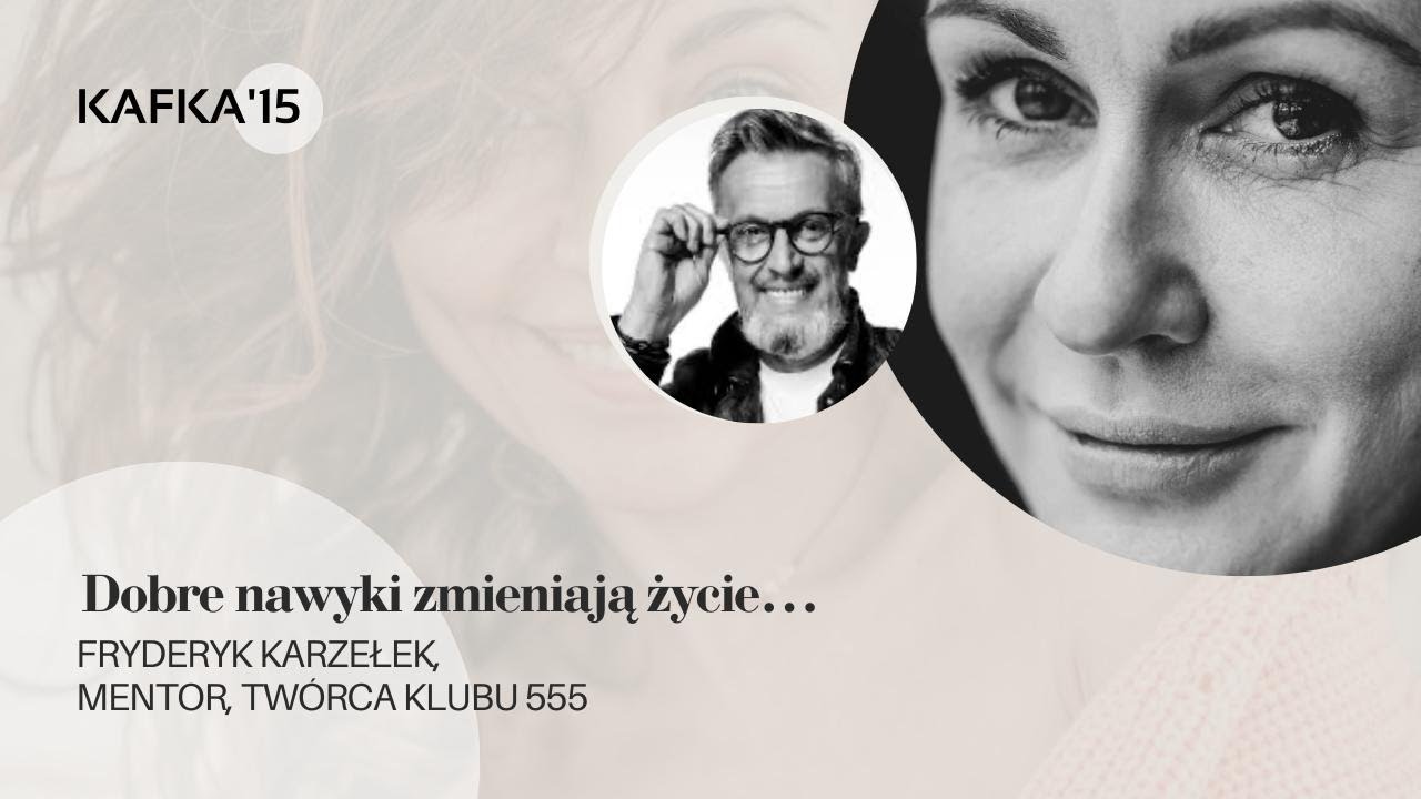 Nawyki — czas na zmiany - Fryderyk Karzełek Gosia Ohme | Kafka'15