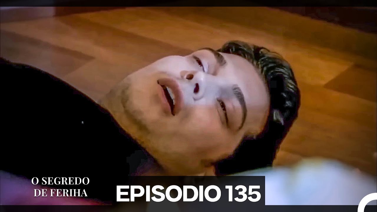 O Segredo de Feriha Epis&oacute;dio 135 (Dublagem em Portugu&ecirc;s)