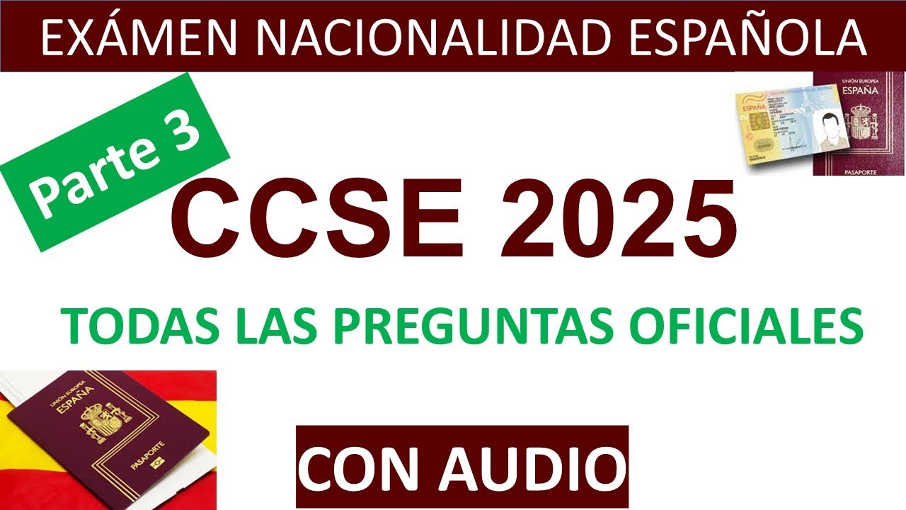 CCSE 2025 PARTE 3 EXAMEN NACIONALIDAD ESPAÑOLA