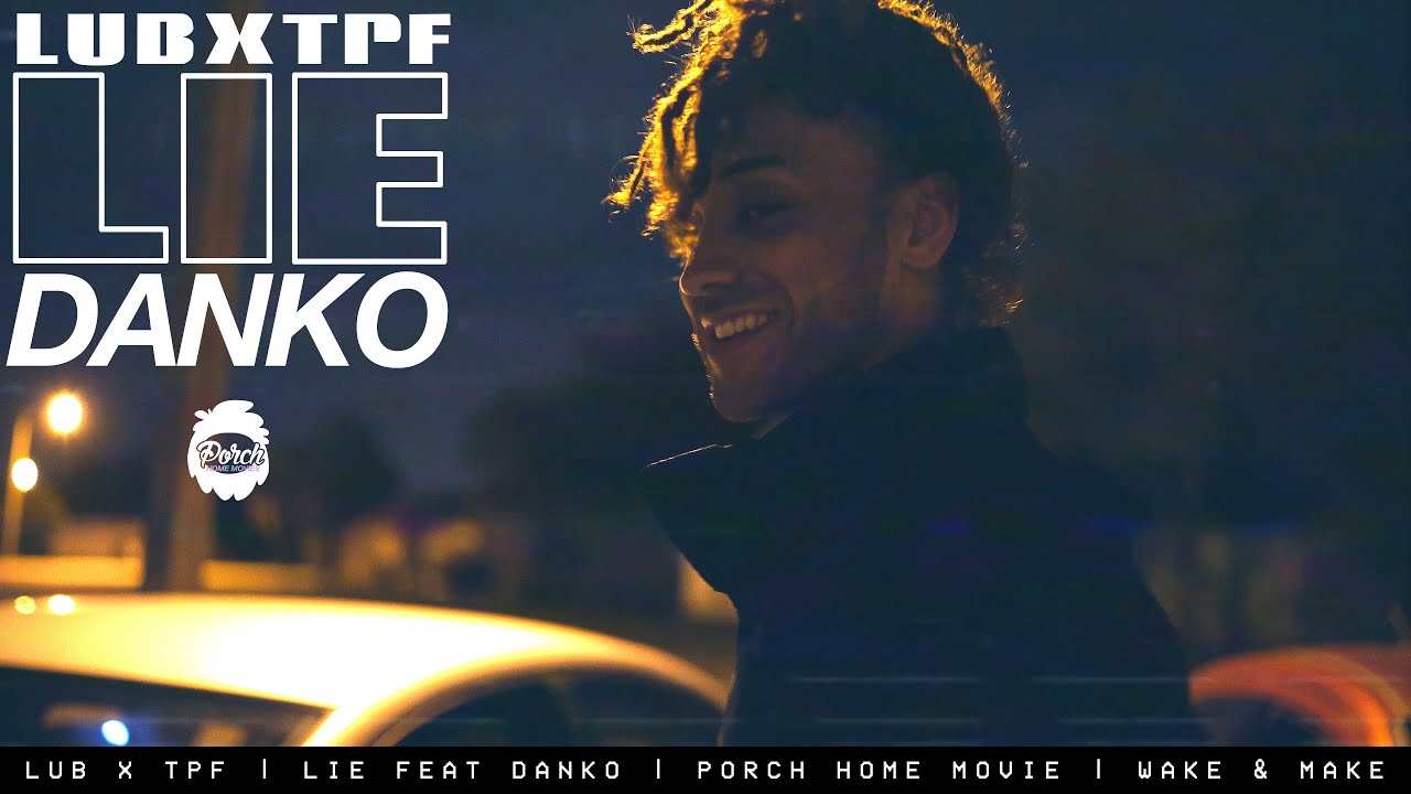 lub x tpf - Lie (ft DANKO) official video