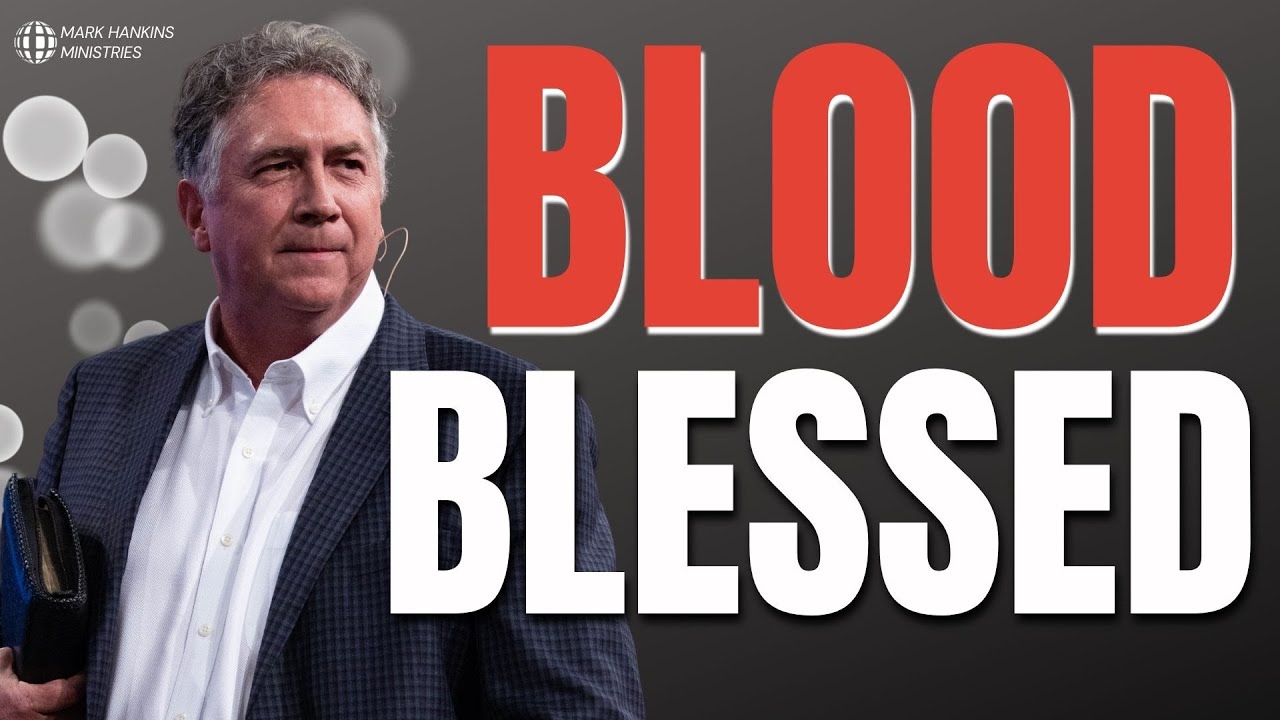 Blood Blessed | Pt. 1 | Mark Hankins Ministries