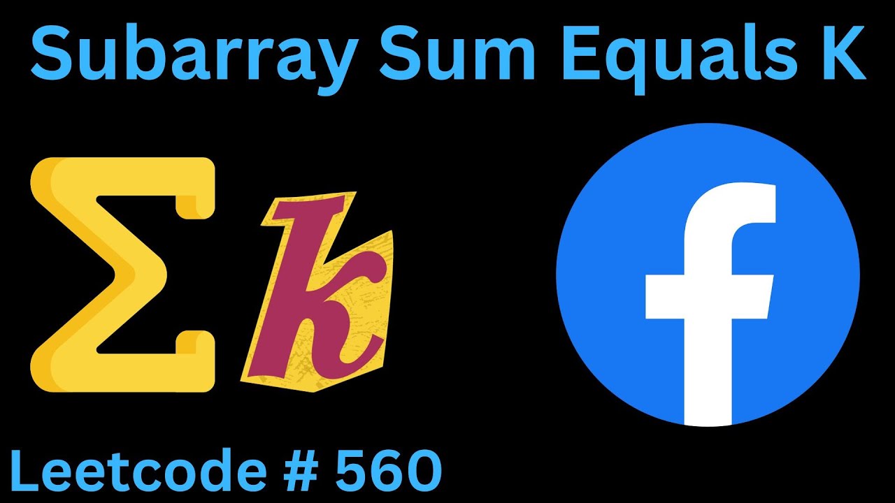 SUBARRAY SUM EQUALS K | LEETCODE 560 | PYTHON SOLUTION