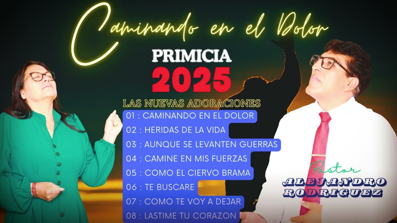 PRIMICIAS 2025 ADORACIONES QUE TE HARAN LLORAR     PASTOR ALEJANDRO RODRIGUEZ