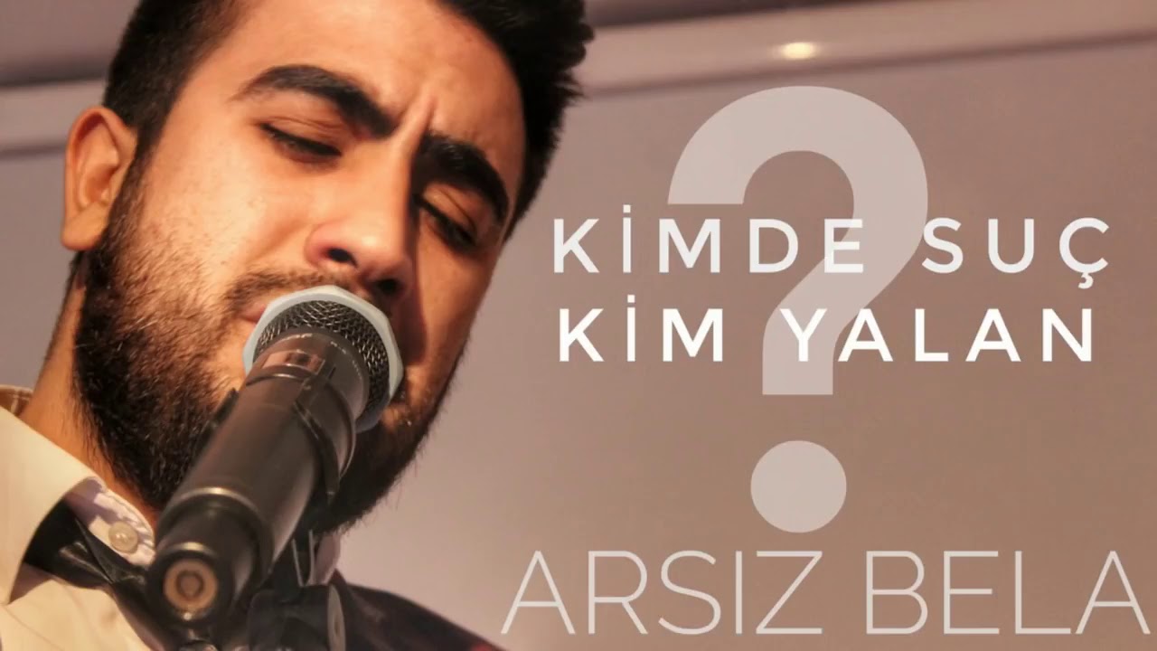 ARSIZ BELA KİMDE SUÇ KİM YALAN 2018 #YENİ
