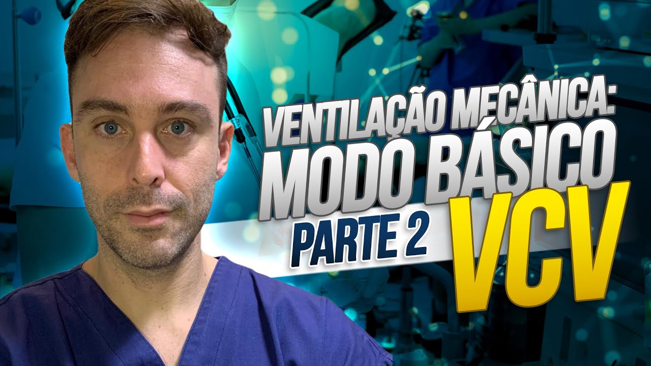 Modo Básico VCV - parte 02| Ventilação mecânica