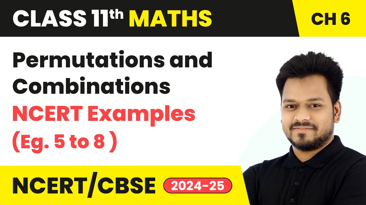 Permutations and Combinations - NCERT Examples (Eg. 5 to 8) | Class 11 Maths Chapter 6 | CBSE