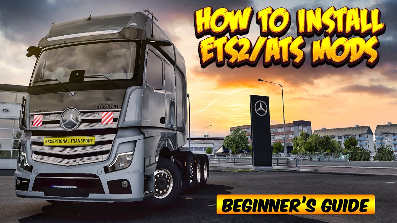 How To Install ETS2/ATS Mods - Beginner's Guide
